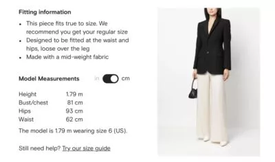 Screengrab from Farfetch shows a female model wearing a black jacket and wide-legged cream trousers. The model's stats are included - height, bust/chest, hips, waist, and what size she is wearing. It also describes the items as true to fit, designed to be fitted at the waist and hips, and loose over the leg. And made with a mid-weight fabric.
